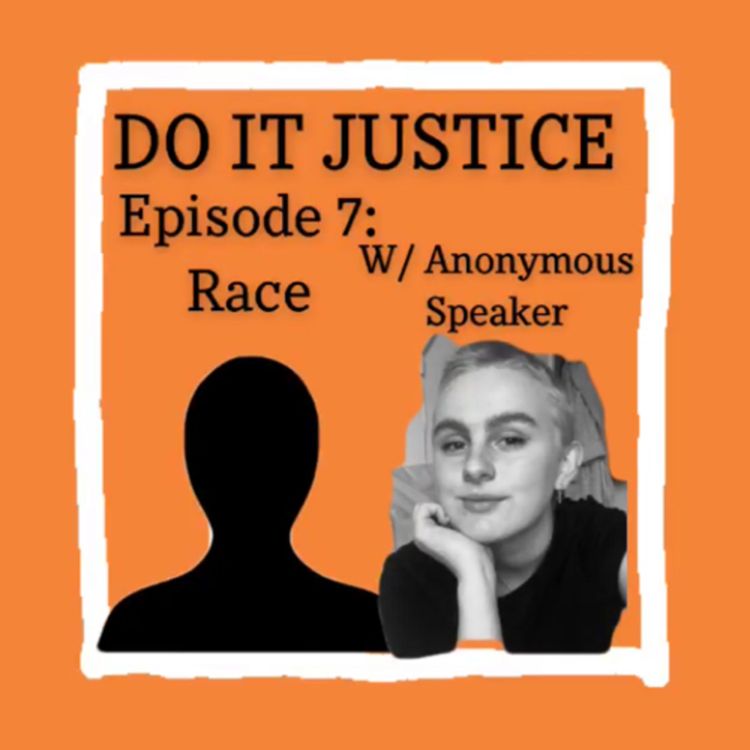 cover art for Episode 7: Race W/ Anonymous Guest Speaker