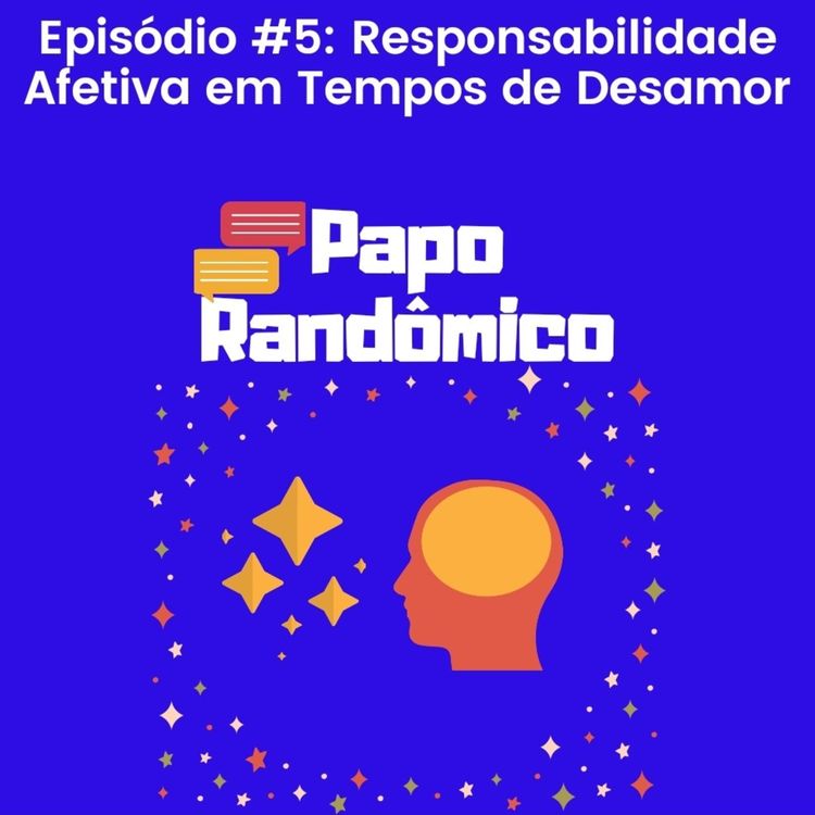 cover art for #05 - Responsabilidade Afetiva em Tempos de Desamor