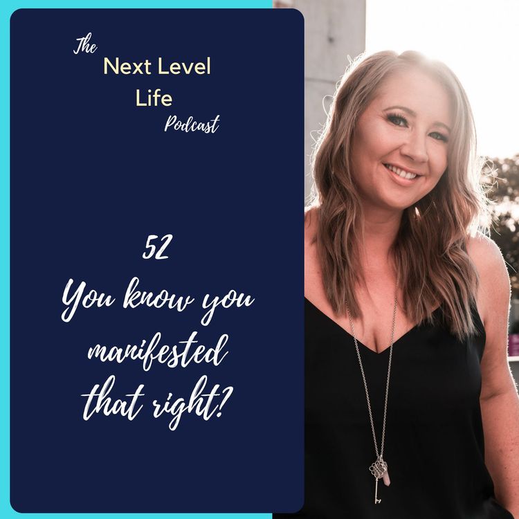 cover art for 52- You Know You Manifested That Right?