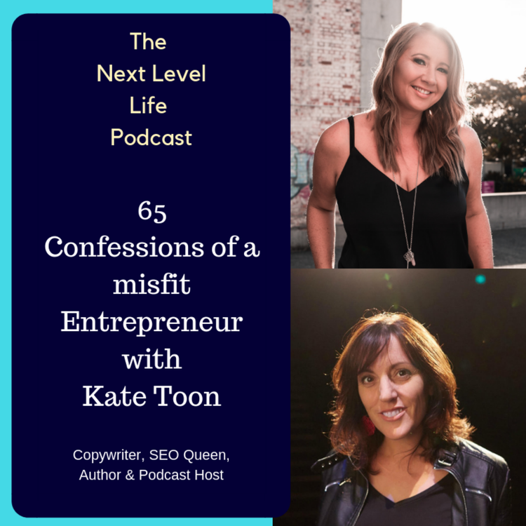 cover art for 65 - Confessions of a misfit Entrepreneur with Kate Toon -  award-winning SEO copywriter and SEO consultant, Author and Podcast Host!