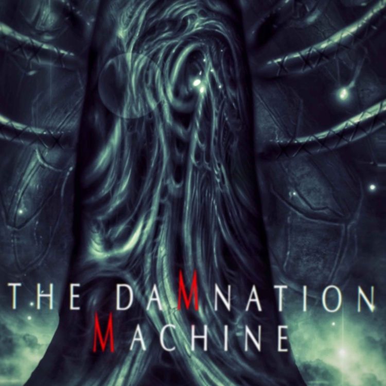 cover art for The Damnation Machine | Ep 7