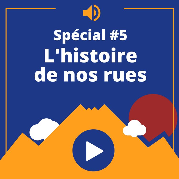 cover art for Episode spécial #5 - L'histoire de nos rues
