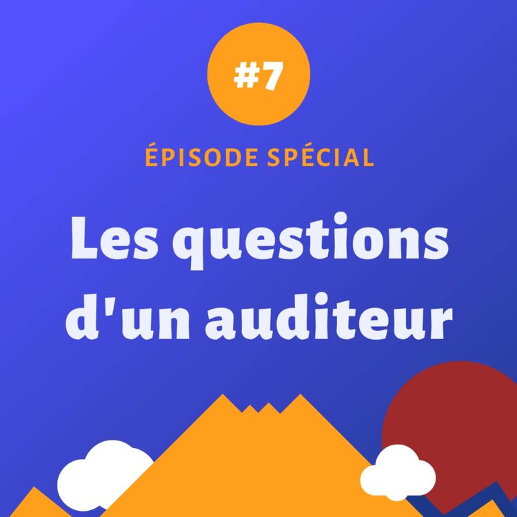 cover art for Episode spécial #7 - Les questions d'un auditeur