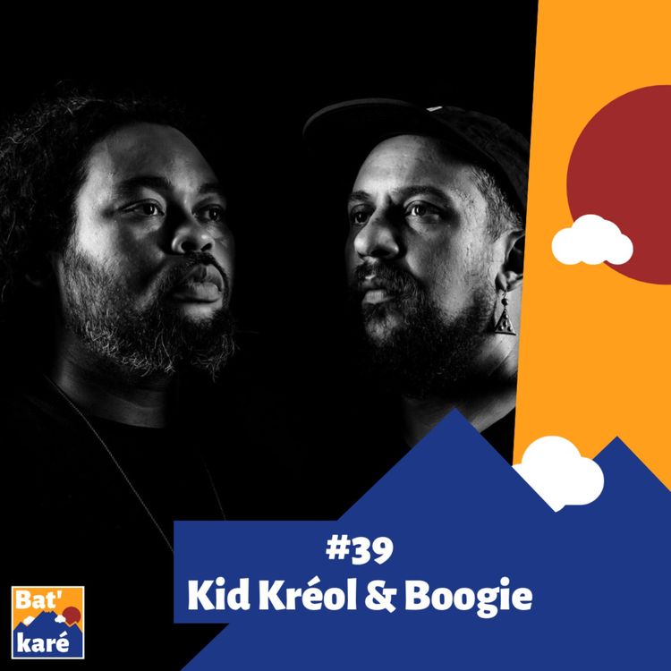 cover art for #39 - Kid Kréol & Boogie : Créer pour rêver La Réunion