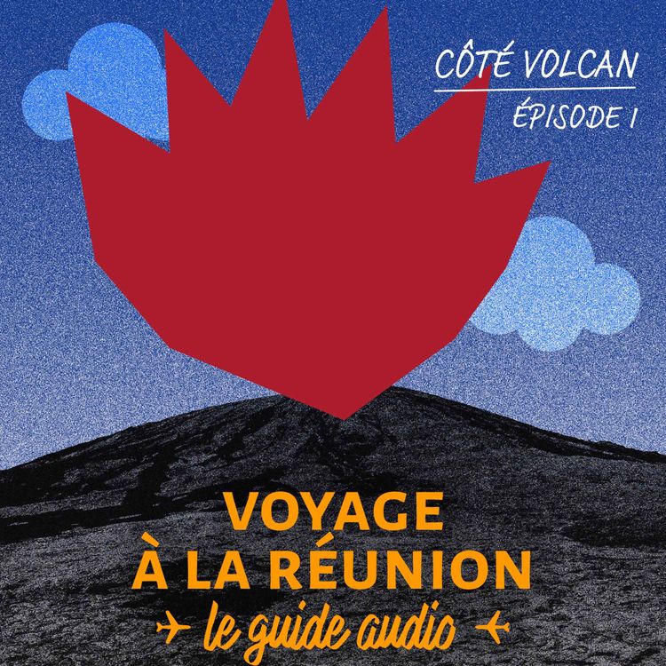 cover art for Voyage à La Réunion #1 - Côté Volcan