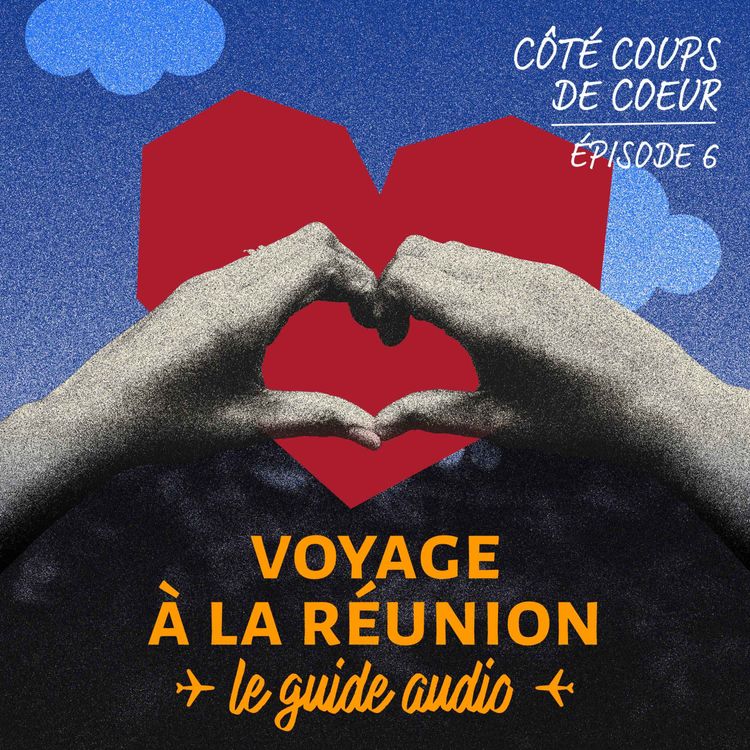 cover art for Voyage à La Réunion #6 - Côté Coups de Coeur