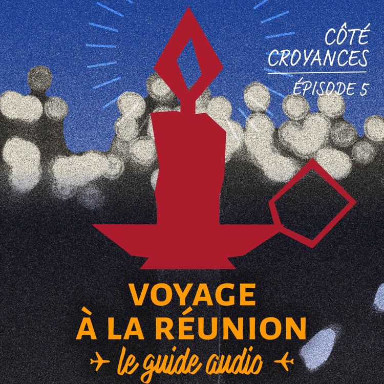 cover art for Voyage à La Réunion #5 - Côté Croyances