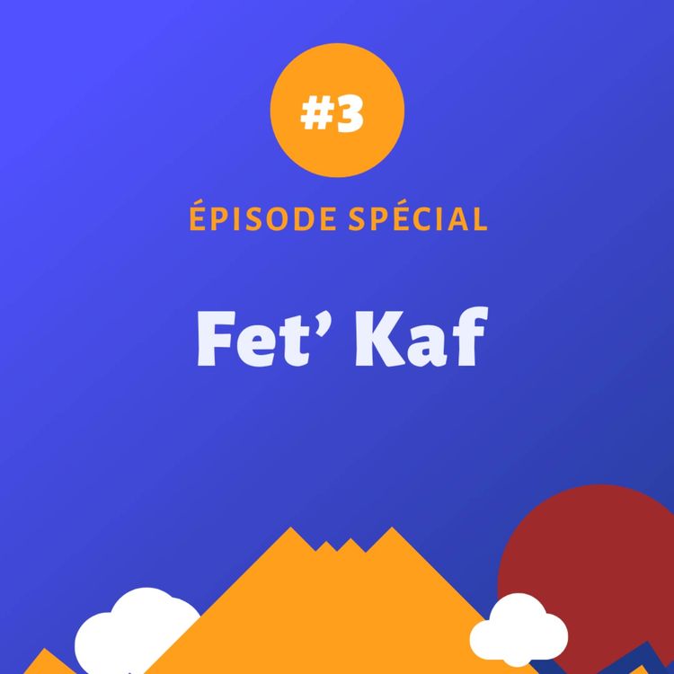 cover art for [REDIFF] Episode spécial Fet' Kaf