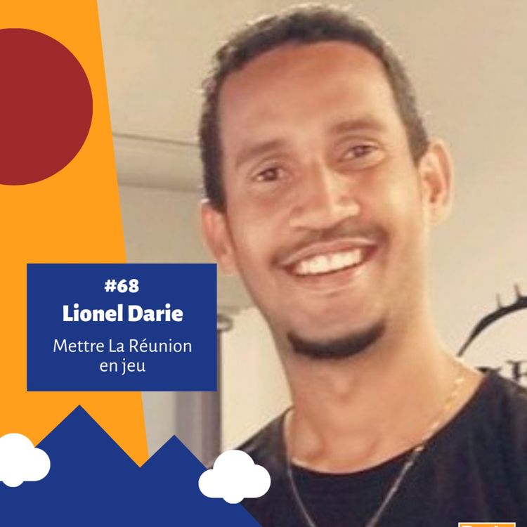 cover art for #68 - Lionel Darie - Mettre La Réunion en jeu