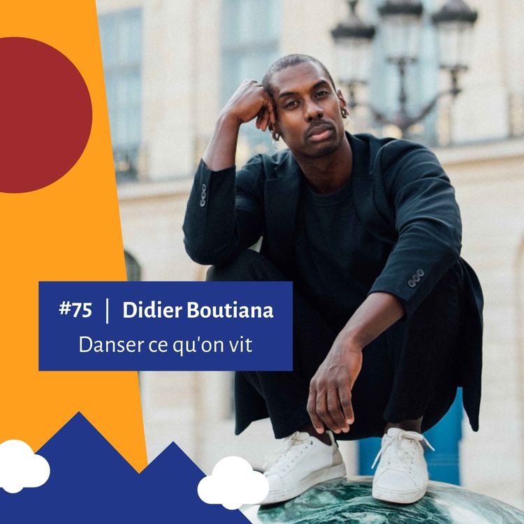 cover art for #75 - Danser ce qu'on vit - Didier Boutiana