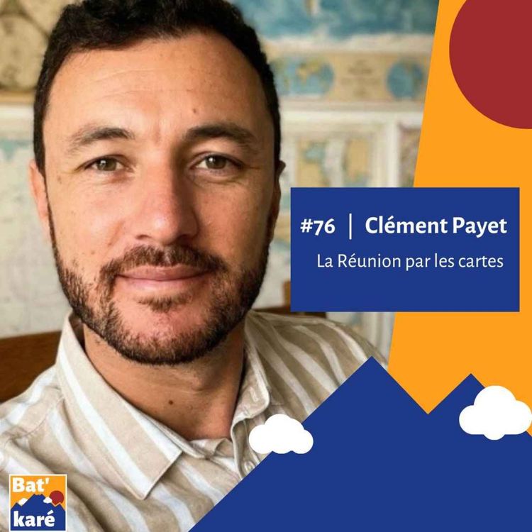 cover art for #76-Clément Payet - La Réunion par les cartes