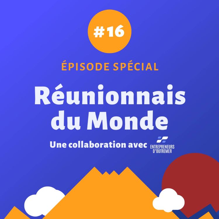cover art for Réunionnais du Monde, le site créé par Nicolas Martin - Collaboration avec Entrepreneurs d'Outre-Mer