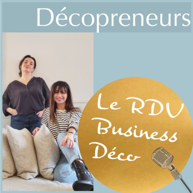 cover art for Décopreneurs - Monter son agence en binôme avec Hélène & Fafa