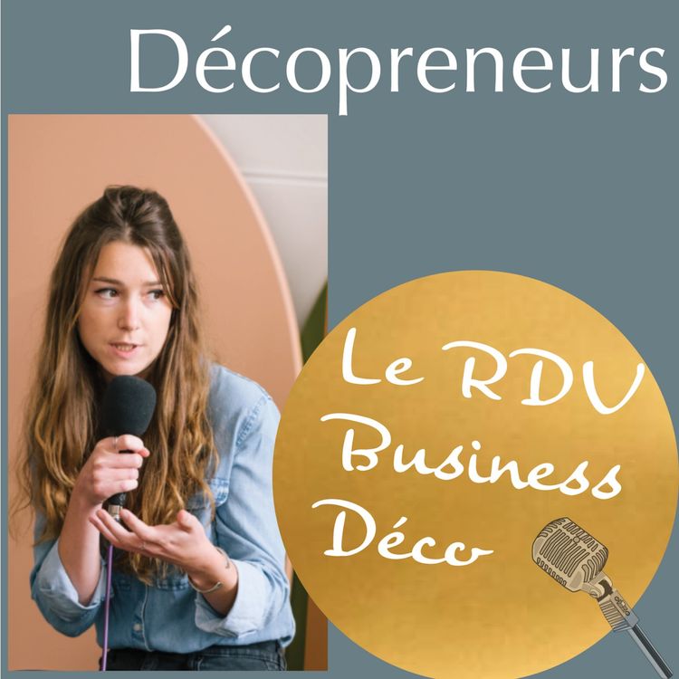 cover art for Décopreneurs - Nina Chardin : Mettre en avant tes valeurs écoresponsables en Décoration d'Intérieur - les conseils de Nina pour convaincre tes clients"