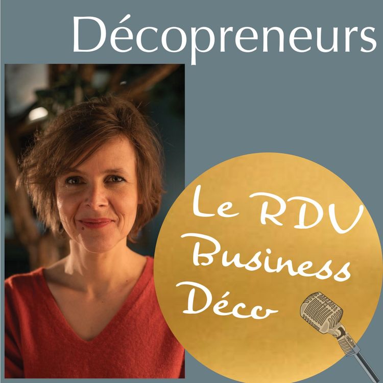 cover art for Décopreneurs - Maïlys Dorn - Comment s'installer en tant qu'architecte d'intérieur