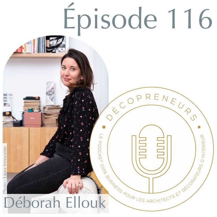 cover art for Décopreneurs - Déborah Ellouk - Quand l'expérience marketing rencontre le design d'intérieur