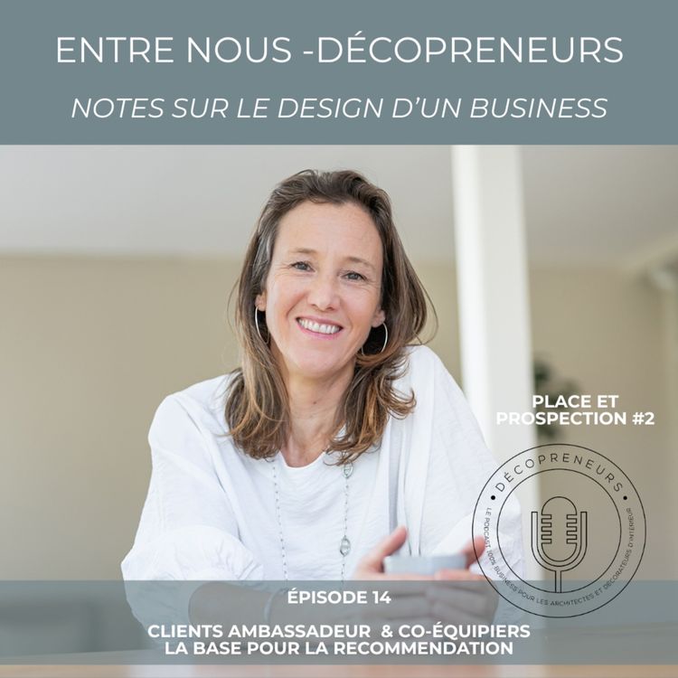 cover art for Entre Nous - Décopreneurs. Notes sur le design d'un business Clients Ambassadeur et co-équipiers