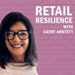 cover art for Retail Resilience with Cathy Anstett