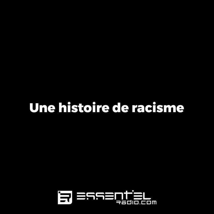 cover art for Podcast 09/06 - Une histoire de racisme