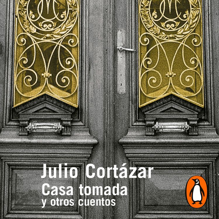 cover art for Casa tomada y otros cuentos - Julio Cortázar