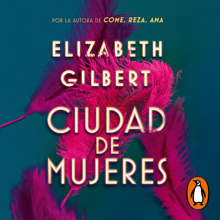 cover art for Ciudad de mujeres - Elizabeth Gilbert
