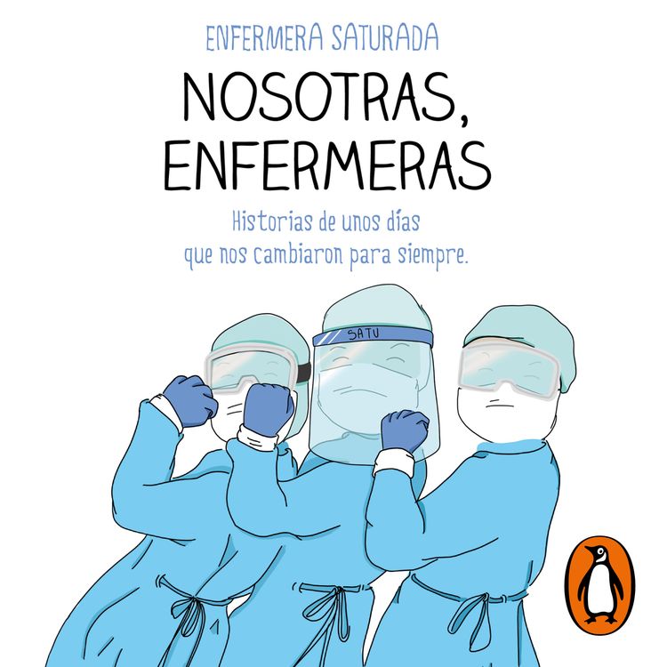 cover art for Nosotras, enfermeras - Enfermera Saturada