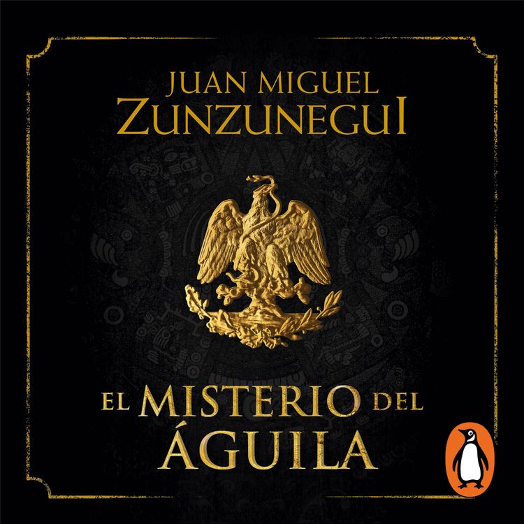 cover art for Audiolibro: El misterio del águila - Juan Miguel Zunzunegui