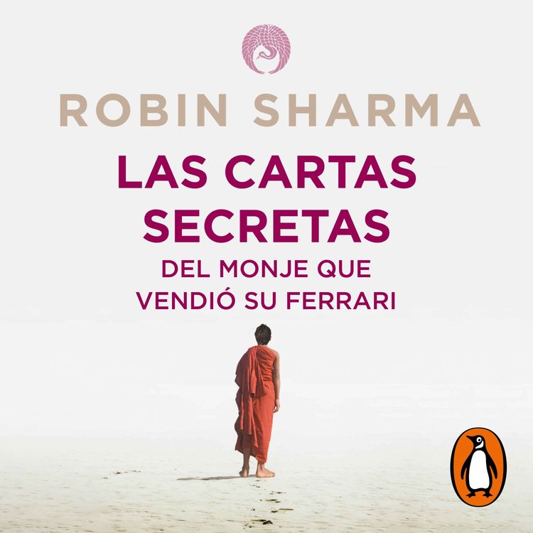 cover art for Audiolibro: Las cartas secretas del monje que vendió su Ferrari - Robin Sharma