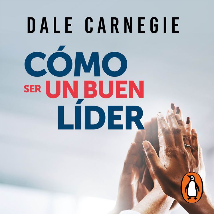 cover art for Audiolibro: Cómo ser un buen líder - Dale Carnegie