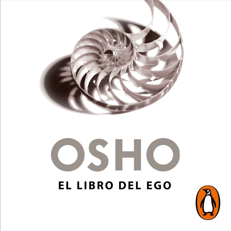 cover art for Audiolibro: El libro del ego (Fundamentos para una nueva humanidad) -  Osho