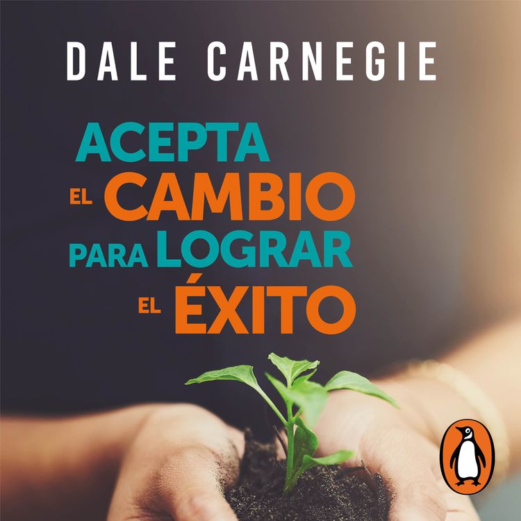 cover art for Audiolibro: Acepta el cambio - Dale Carnegie
