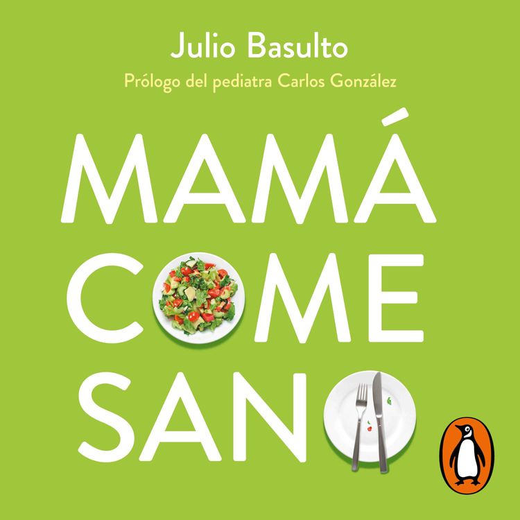 cover art for Audiolibro: Mamá come sano - Julio Basulto