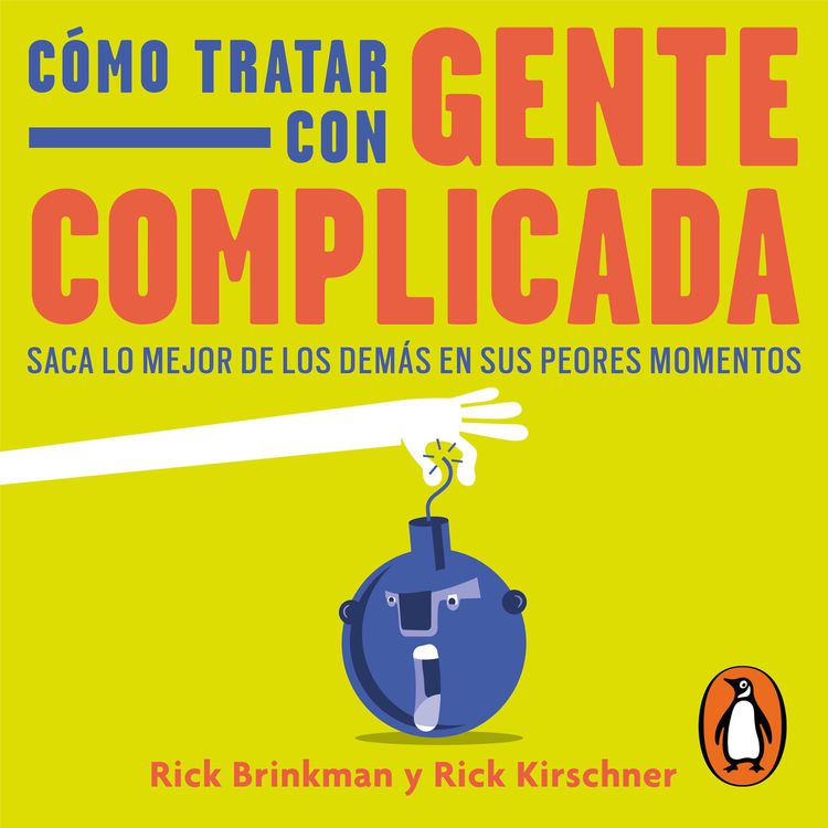 cover art for Audiolibro: Cómo tratar con gente complicada - Rick Brinkman y Rick Kirschner