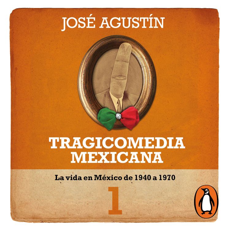 cover art for Audiolibro: Tragicomedia mexicana 1 - José Agustín