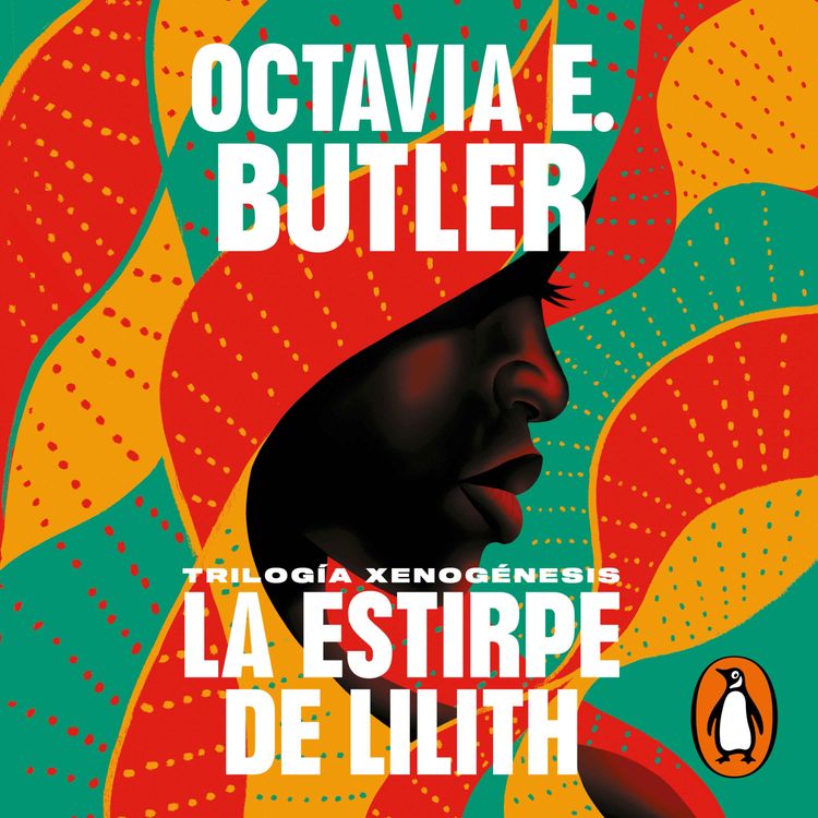 cover art for Audiolibro: La estirpe de Lilith (Trilogía Xenogénesis) - Octavia E. Butler