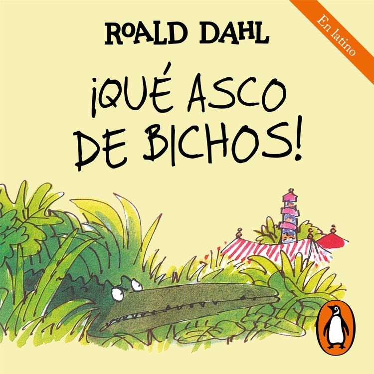 cover art for Audiolibro: ¡Qué asco de bichos! - Roald Dahl (Español-Latino)