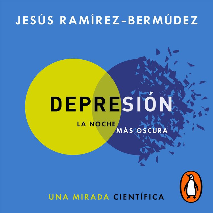 cover art for Audiolibro: Depresión. La noche más oscura - Jesús Ramírez-Bermúdez