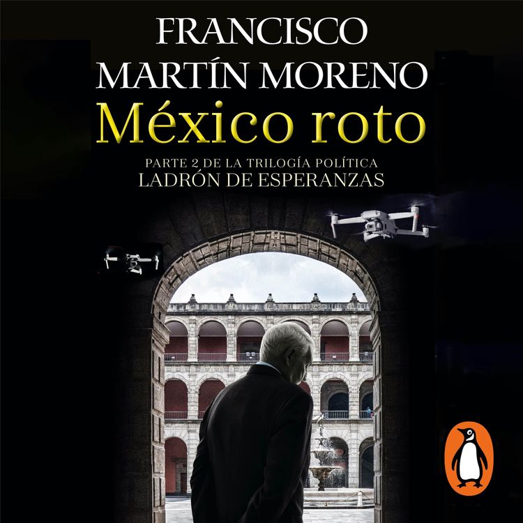 cover art for Audiolibro: México roto - Francisco Martín Moreno