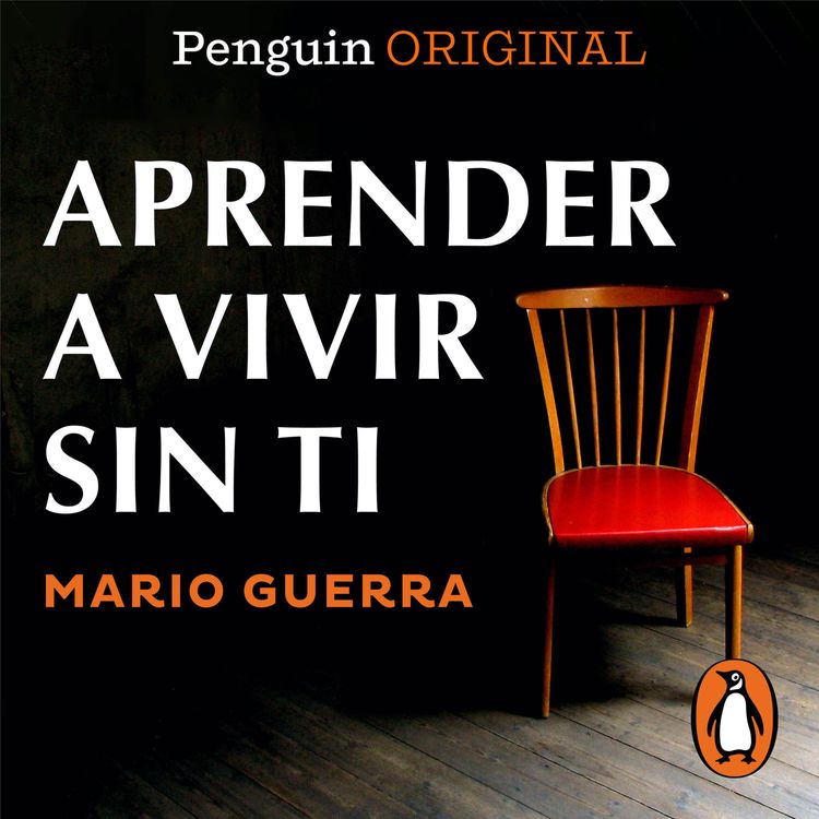 cover art for Audiolibro: Aprender a vivir sin ti (Penguin Original) - Mario Guerra
