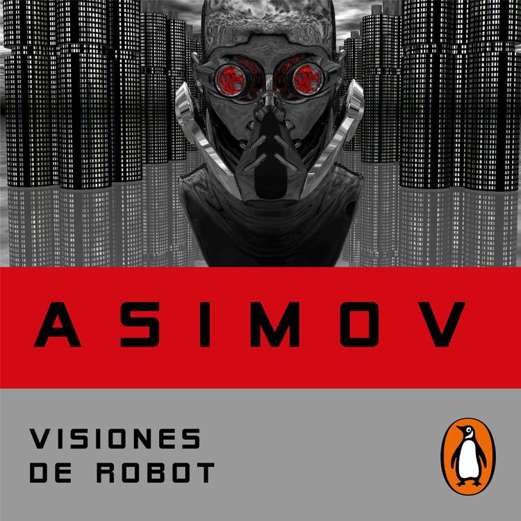 cover art for Audiolibro: Visiones de robot (Serie de los robots 1) - Isaac Asimov