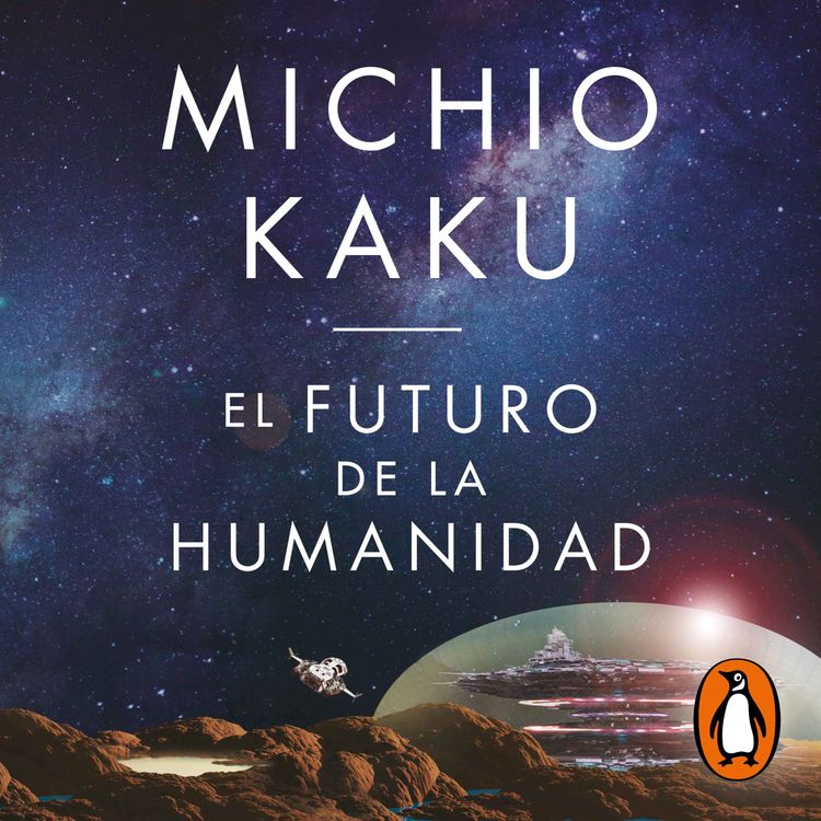 cover art for Audiolibro: El futuro de la humanidad - Michio Kaku