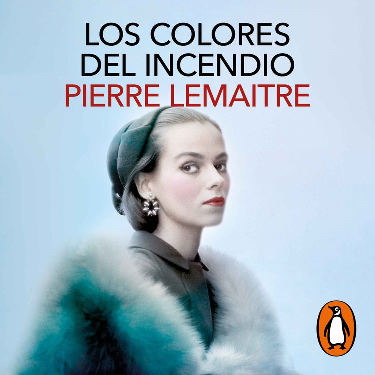 cover art for Audiolibro: Los colores del incendio (Los hijos del desastre 2) - Pierre Lemaitre