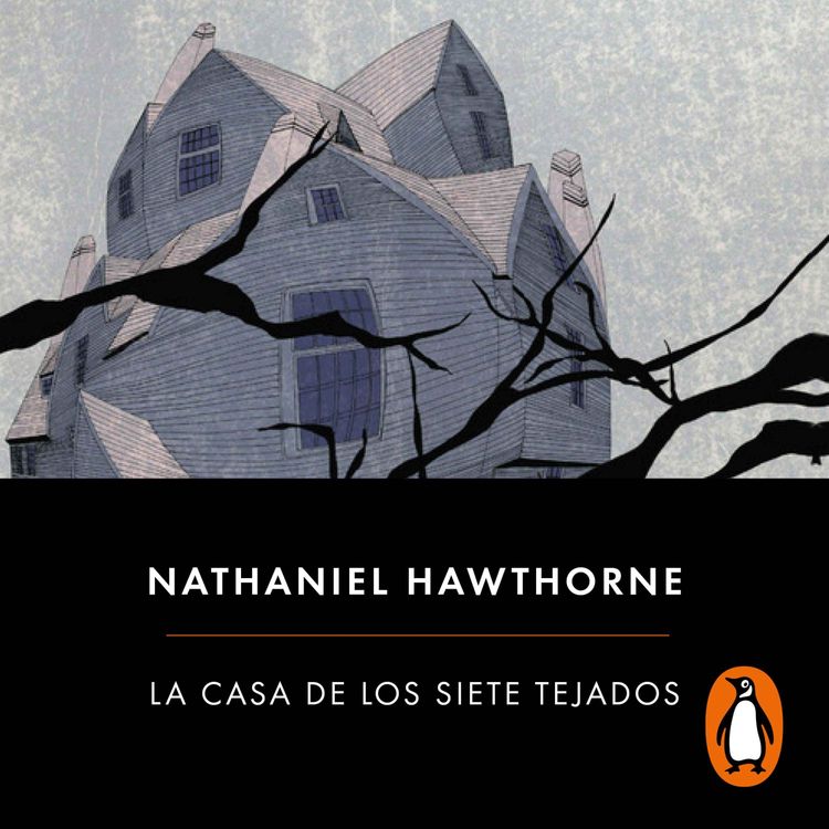cover art for Audiolibro: La casa de los siete tejados - Nathaniel Hawthorne
