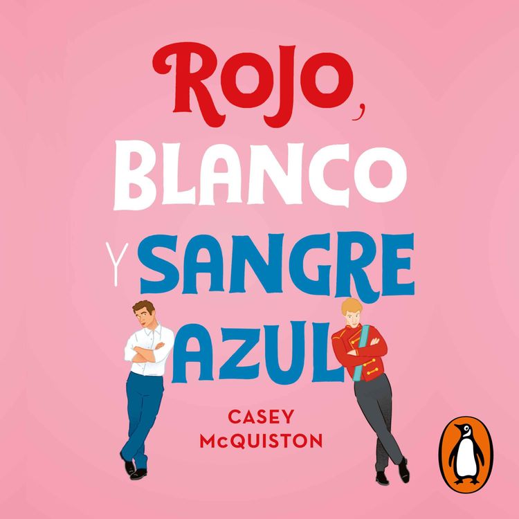 cover art for Audiolibro: Rojo, blanco y sangre azul - Casey McQuiston