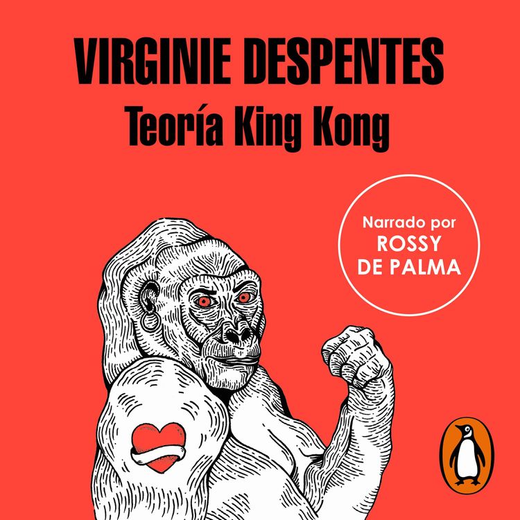 cover art for Audiolibro: "Teoría King Kong" de Virginie Despentes