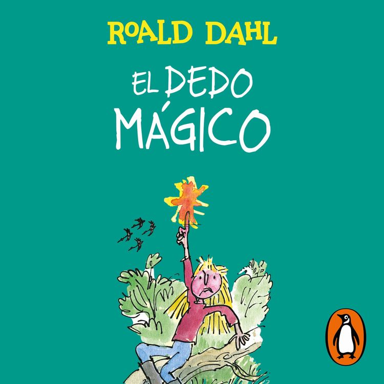 cover art for Audiolibro: "El dedo mágico (Colección Alfaguara Clásicos)" de Roald Dahl