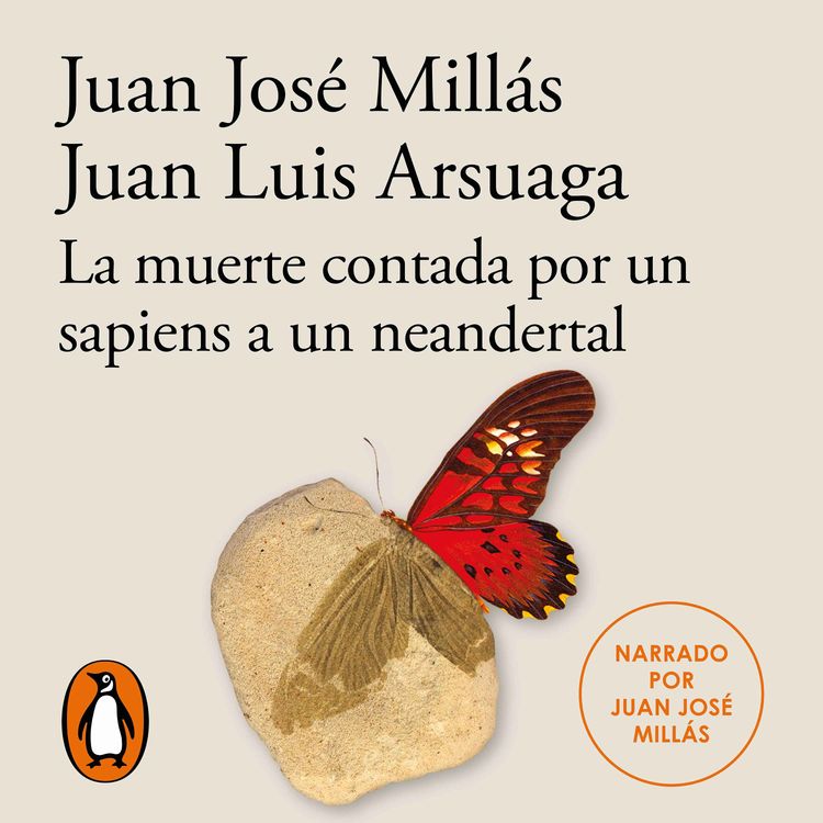 cover art for Audiolibro: "La muerte contada por un sapiens a un neandertal" de Juan José Millás