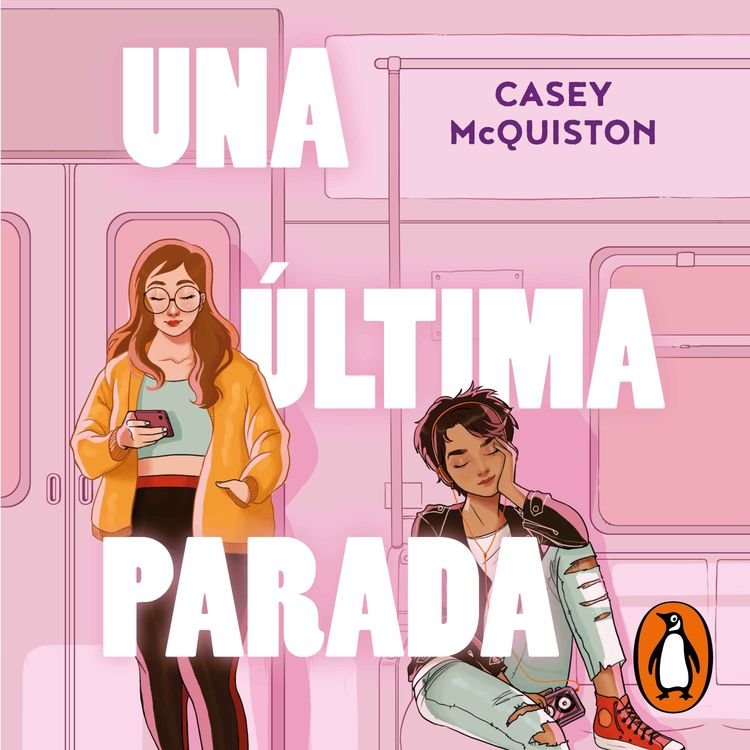 cover art for Audiolibro: "Una última parada" de Casey McQuiston