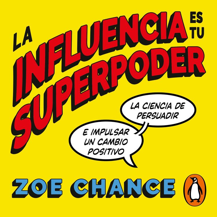 cover art for Audiolibro: "La influencia es tu superpoder" de Zoe Chance