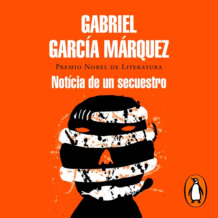 cover art for Noticia de un secuestro - Gabriel García Márquez (Audiolibro)